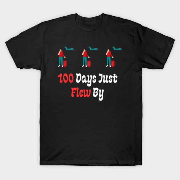 100 Days Just Flew By T-Shirt by Teeport